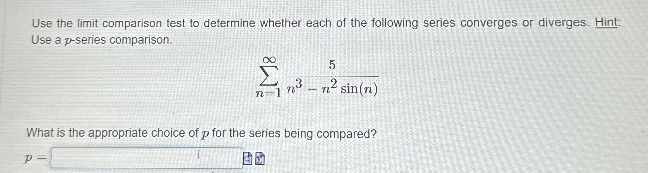Use the limit comparison test to determine