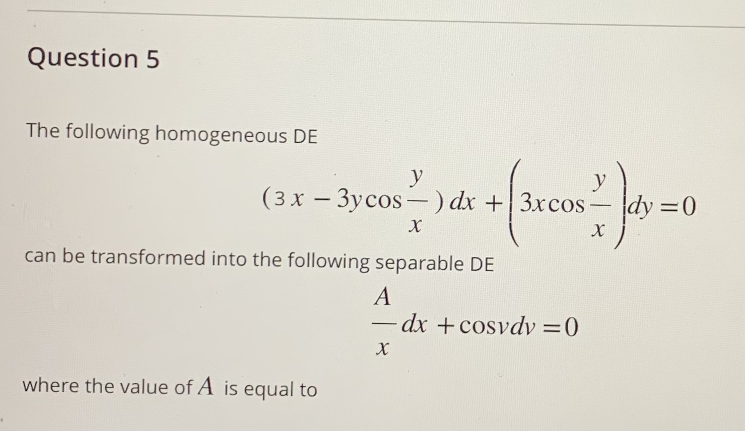 Question 5 The following homogeneous DE ( 3 x - 3