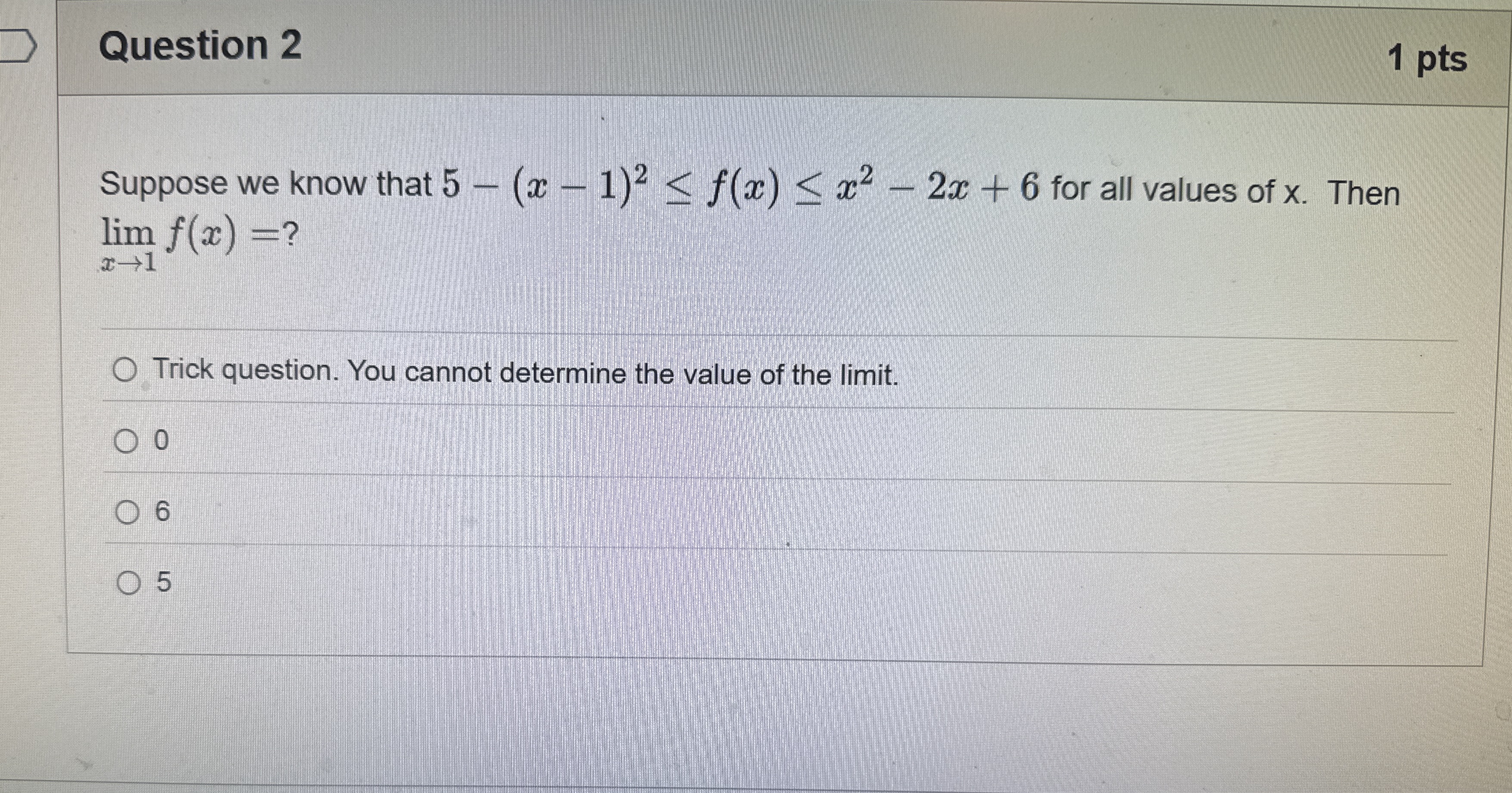 Question 2 1 pts Suppose we know that 5 - ( x - 1