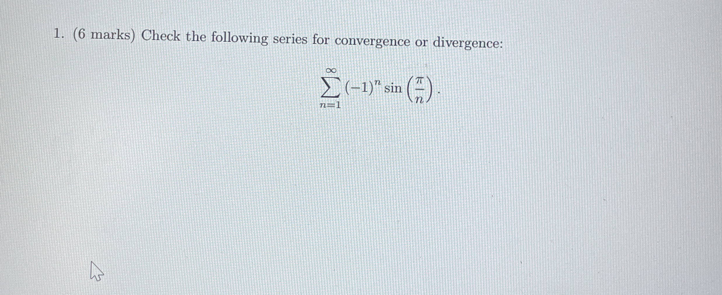 ( 6 marks ) Check the following series for