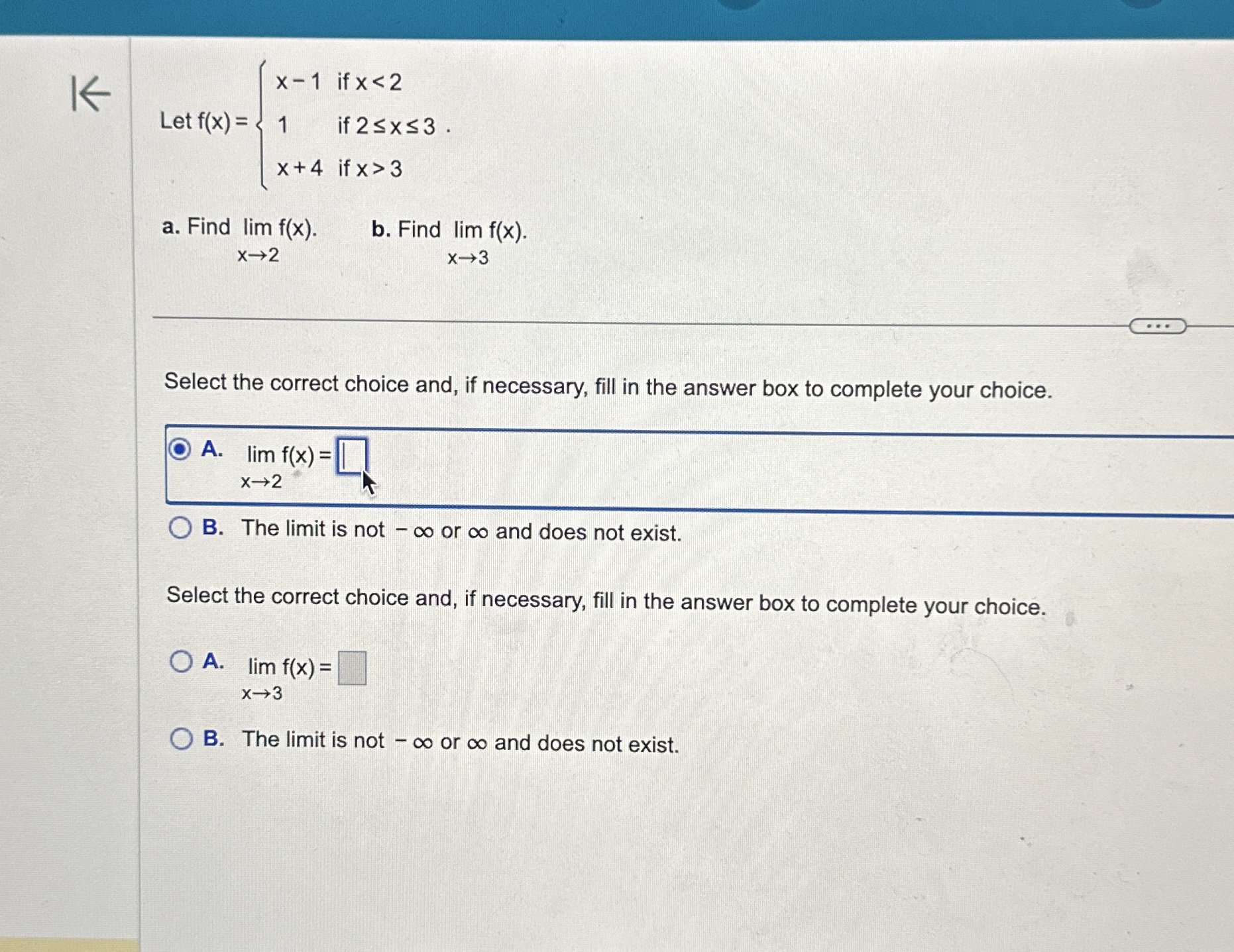 Let f ( x ) = { x - 1 i f x < 2 1 i f 2 x 3 x + 4