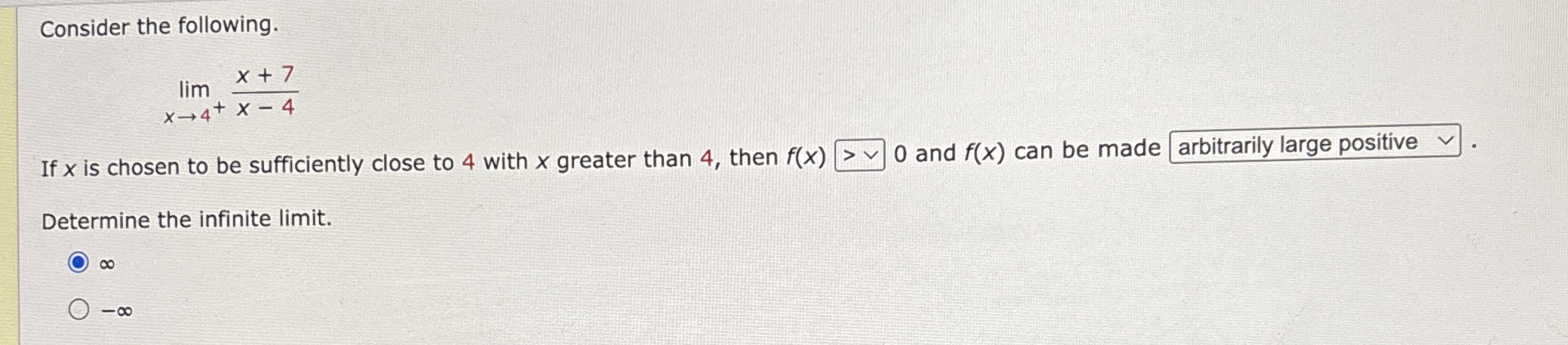 Consider the following. lim x 4 + x + 7 x - 4 If