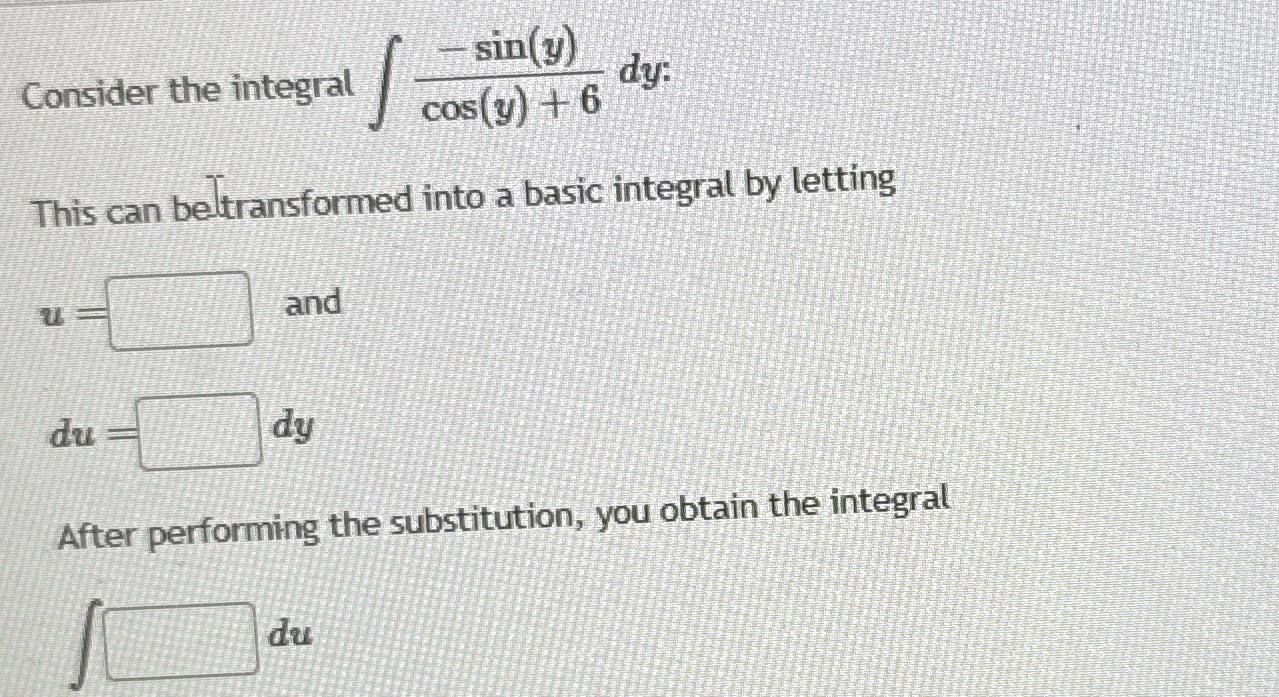 Consider the integral - s i n ( y ) c o s ( y ) +