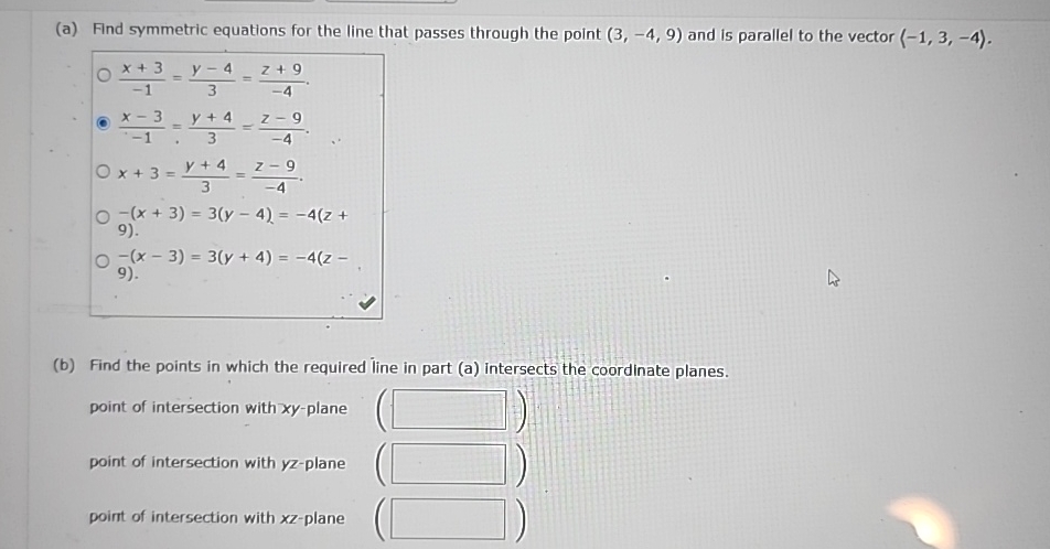 ( a ) Find symmetric equations for the line that
