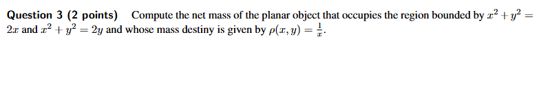 Question 3 ( 2 points ) Compute the net mass of