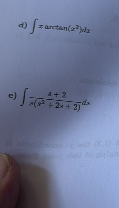 d ) x a r c t a n ( x 2 ) d x e ) s + 2 s ( s 2 +