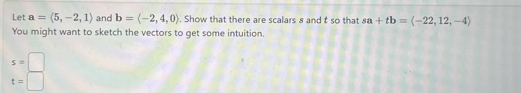 Let a = ( : 5 , - 2 , 1 : ) and b = ( : - 2 , 4 ,