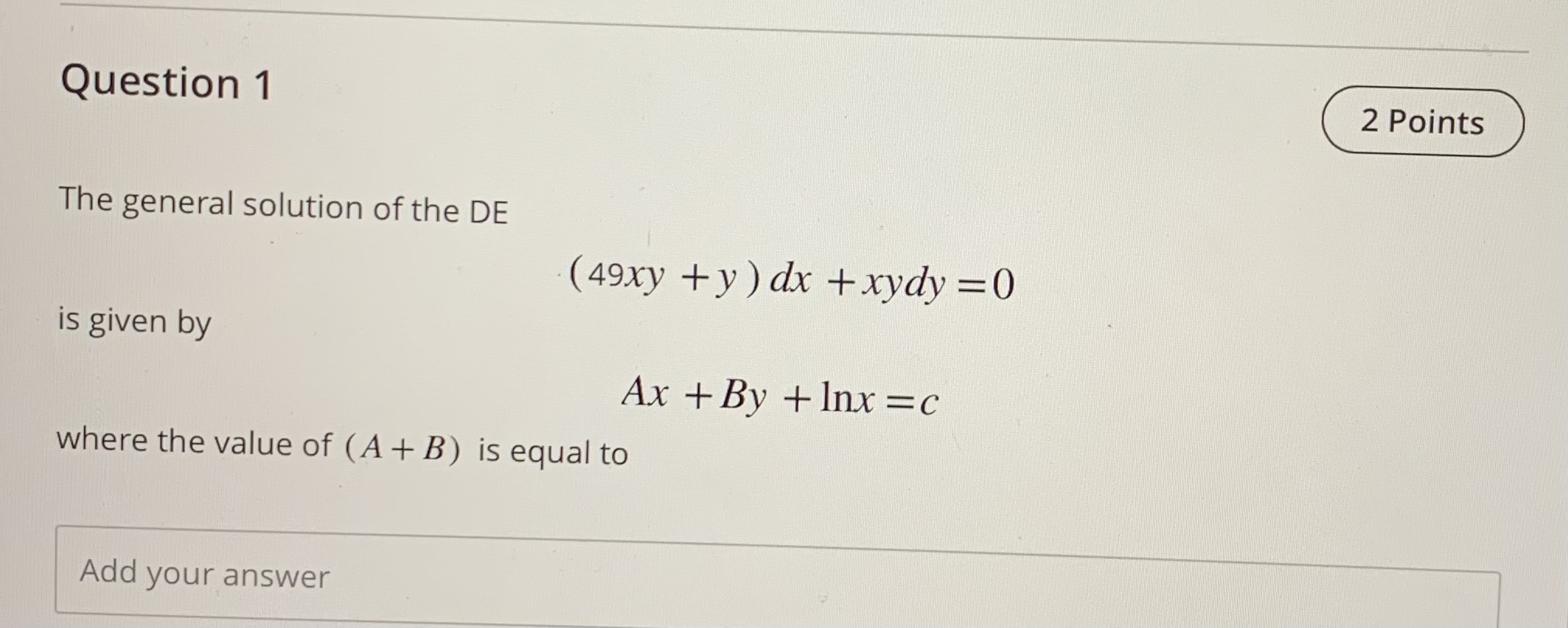 Question 1 The general solution of the DE ( 4 9 x