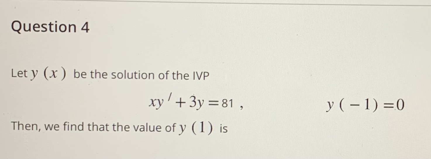 Question 4 Let y ( x ) be the solution of the IVP