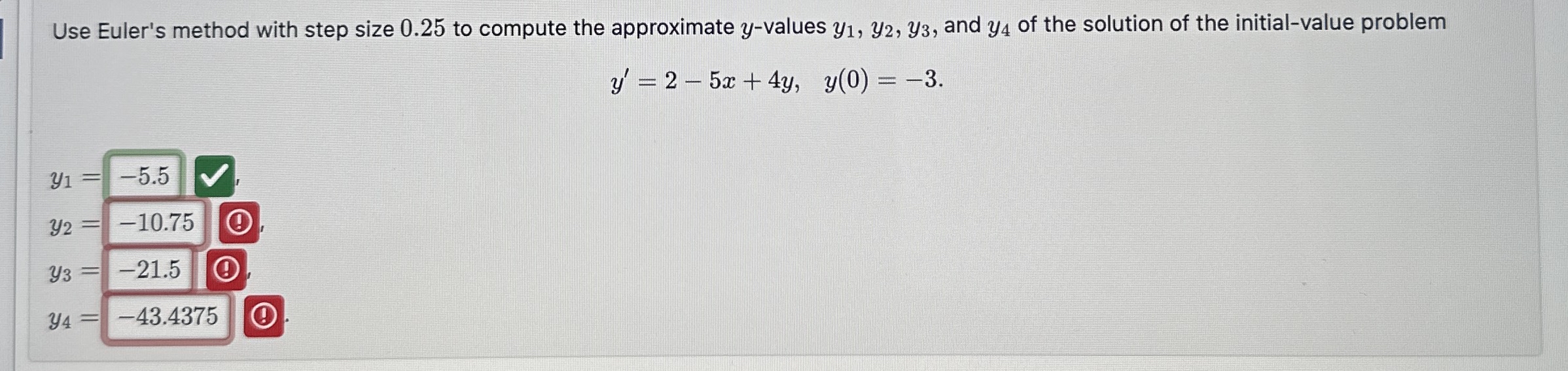 Use Euler's method with step size 0 . 2 5 to