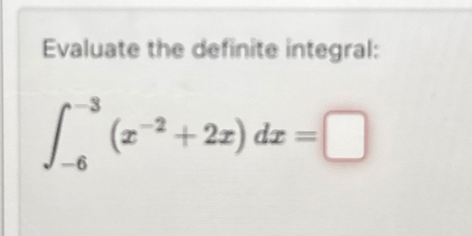 Evaluate the definite integral: - 6 - 8 ( x - 2 +