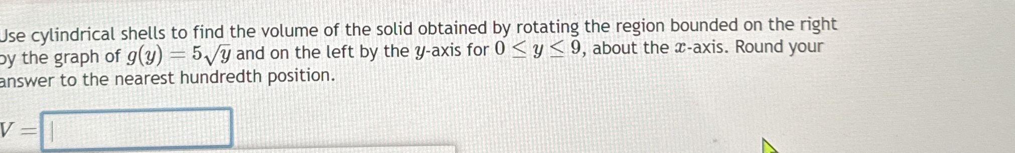 Use cylindrical shells to find the volume of the