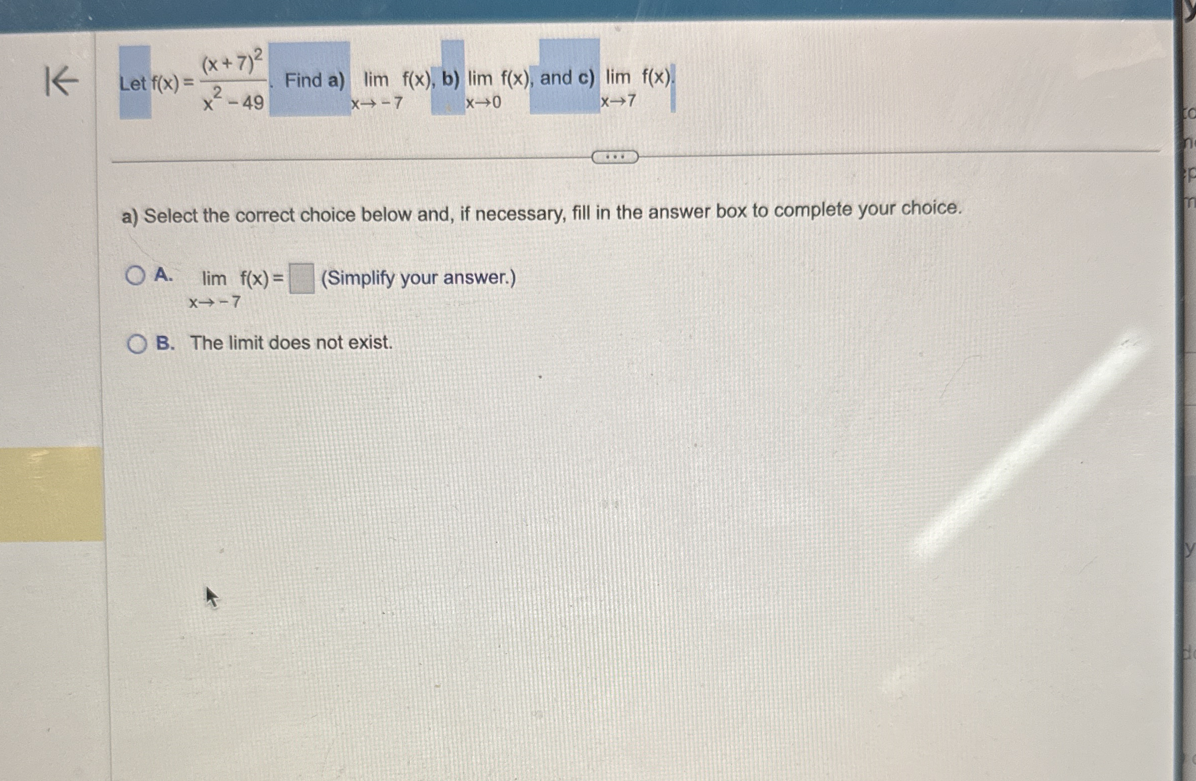 Let f ( x ) = ( x + 7 ) 2 x 2 - 4 9 . Find a )