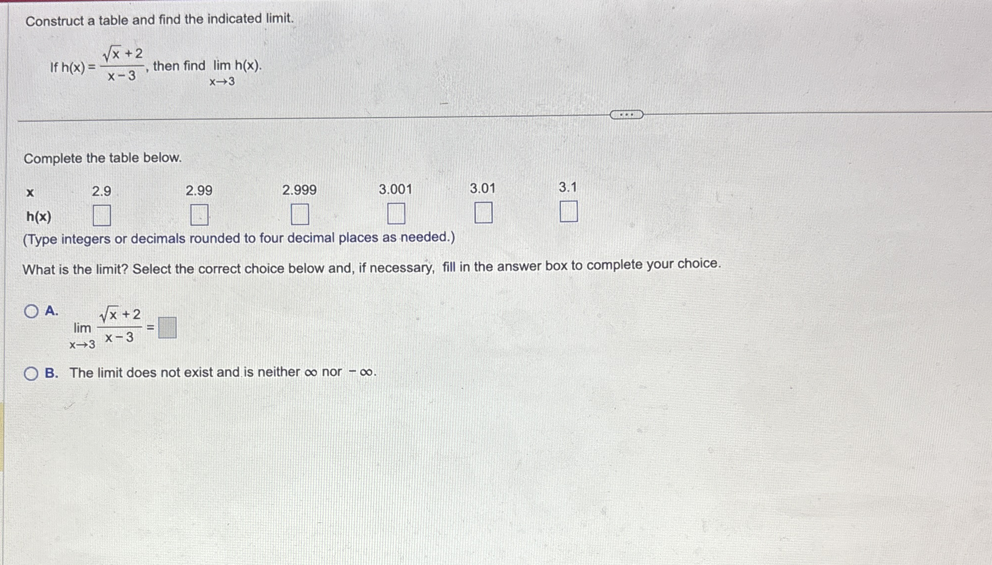 Construct a table and find the indicated limit .