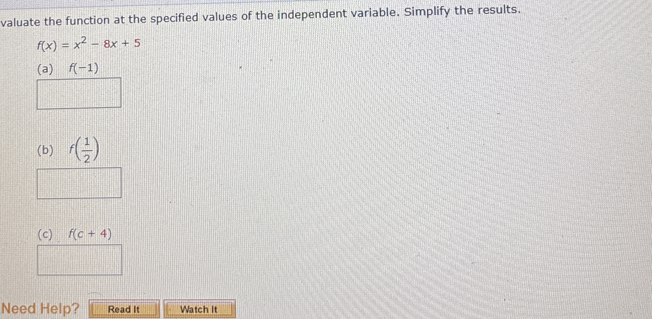 valuate the function at the specified values of