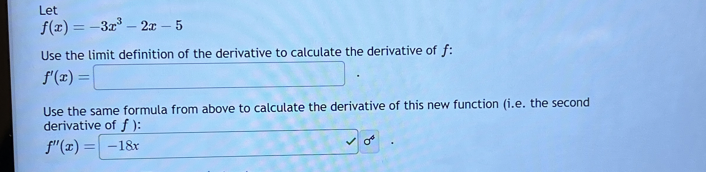 Let f ( x ) = - 3 x 3 - 2 x - 5 Use the limit