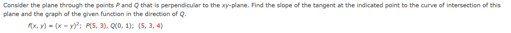 Consider the plane through the points P and Q