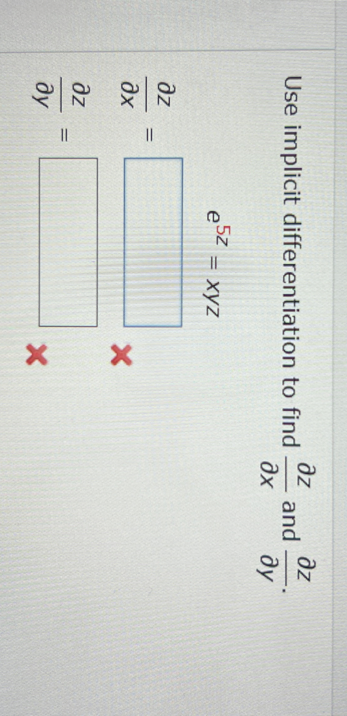 Use implicit differentiation to find d e l z d e