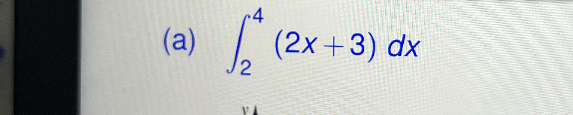 ( a ) 2 4 ( 2 x + 3 ) d X