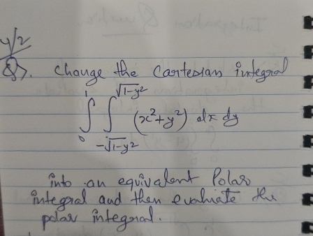 4 2 2 Q ) . Change the cartesian integral 0 1 - 1
