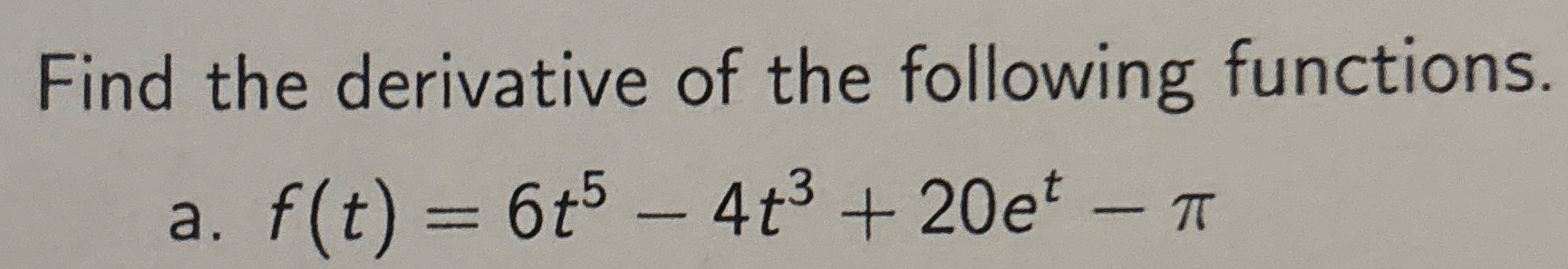 Find the derivative of the following functions. a
