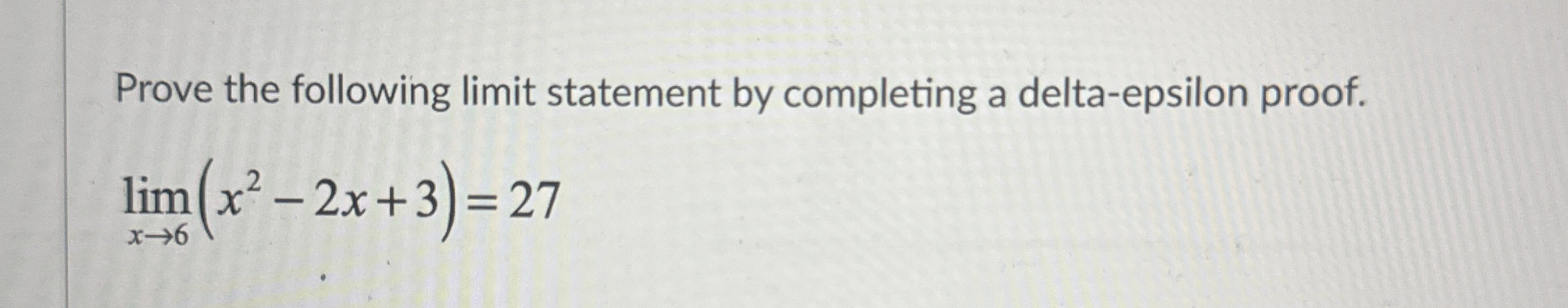 Prove the following limit statement by completing