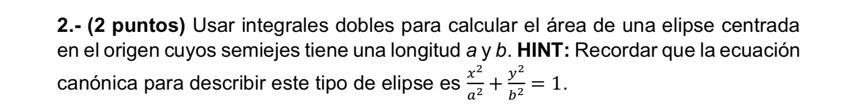 2 . - ( 2 puntos ) Usar integrales dobles para