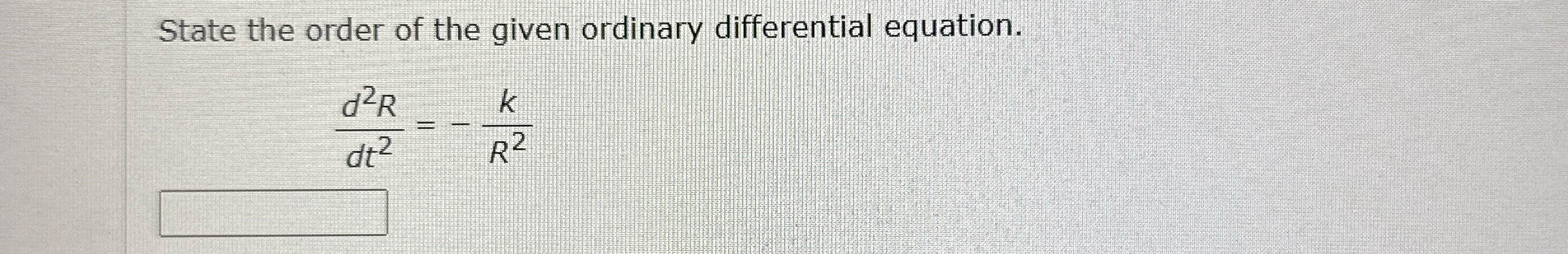 State the order of the given ordinary
