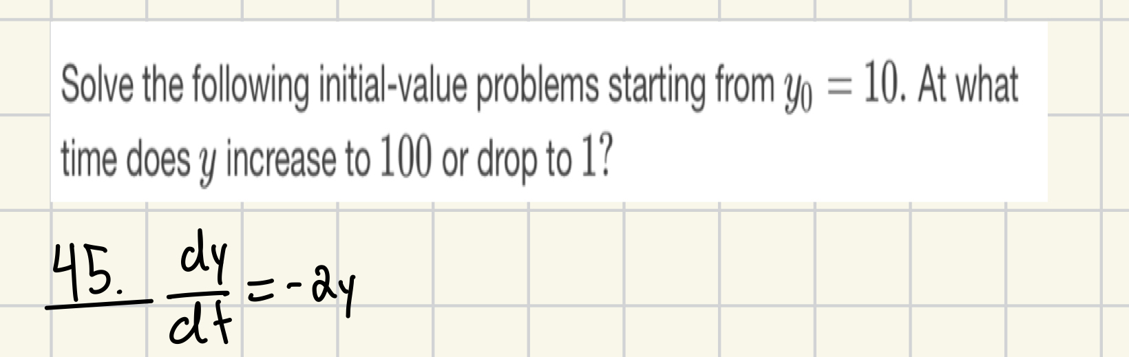 Solve the following initial - value problems