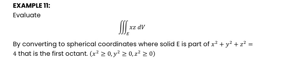EXAMPLE II: Evaluate E x Z d V By converting to