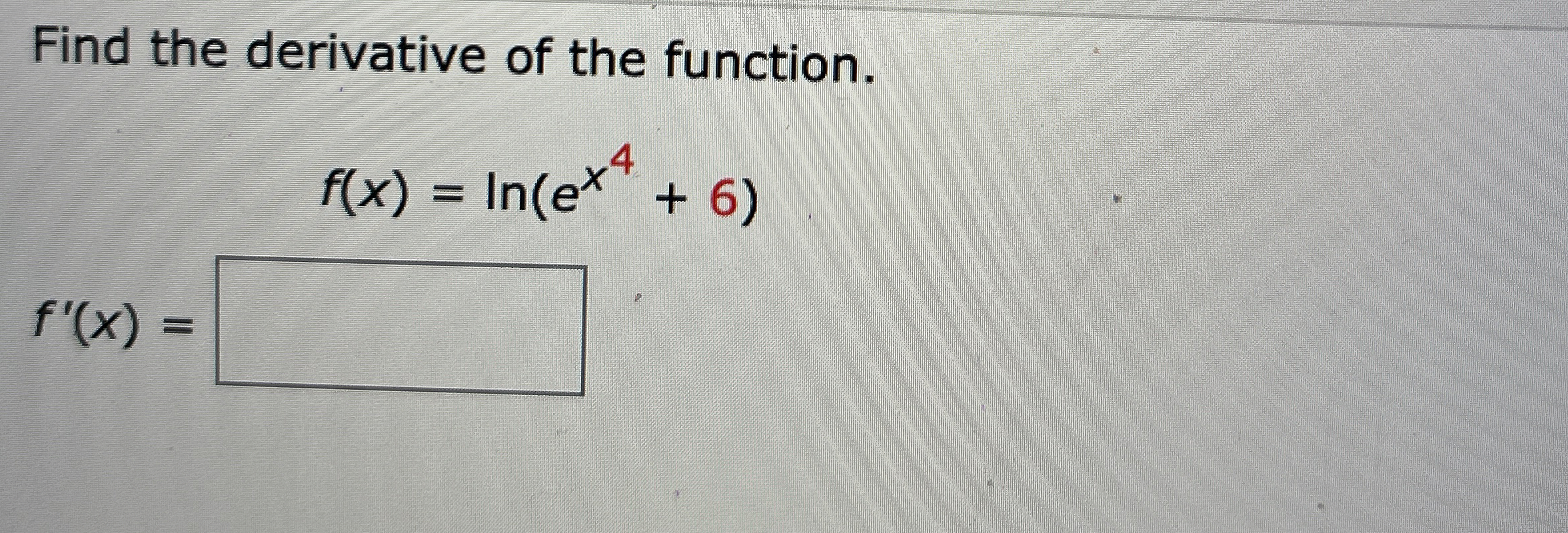 Find the derivative of the function. f ( x ) = l