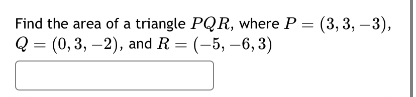 Find the area of a triangle P Q R , where P = ( 3