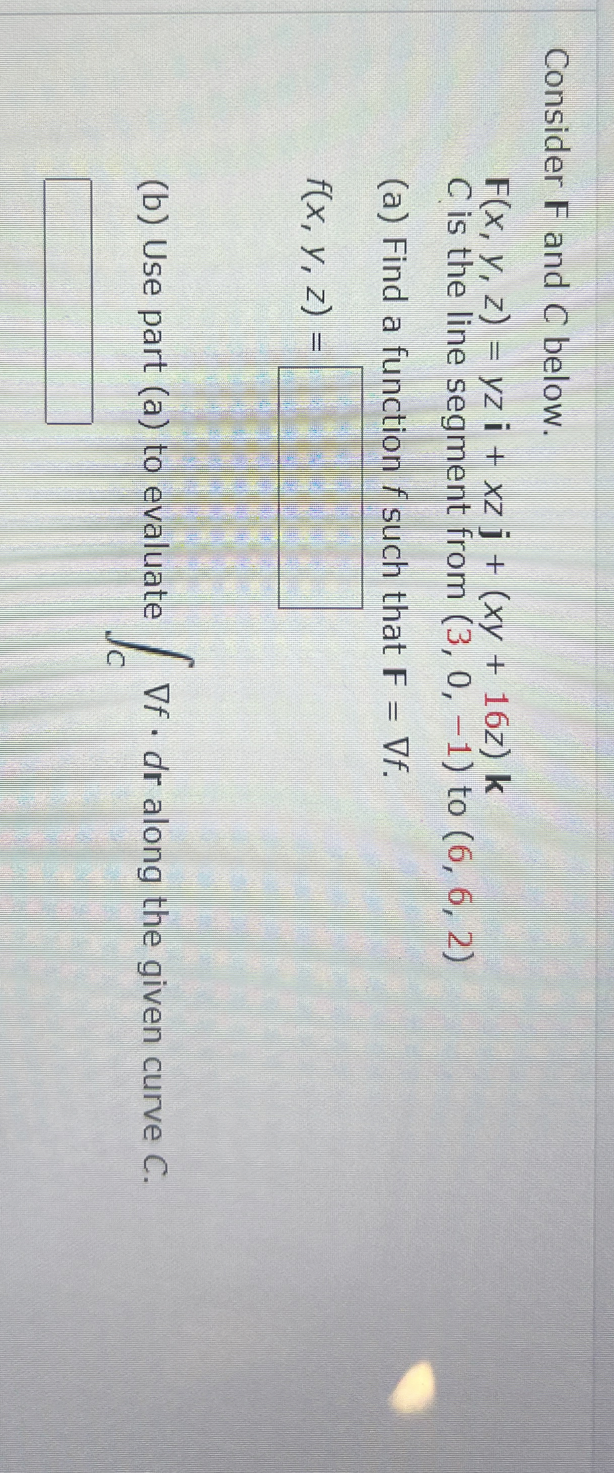 Consider F and C below. F ( x , y , z ) = yzi + x