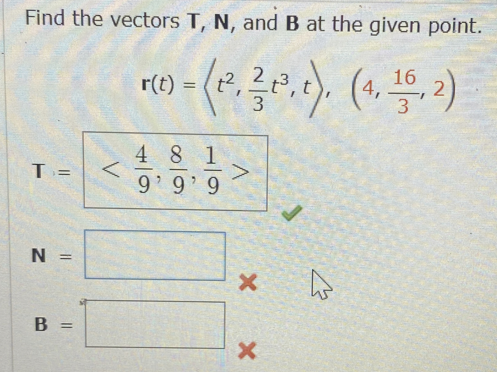Find the vectors T , N , and B at the given
