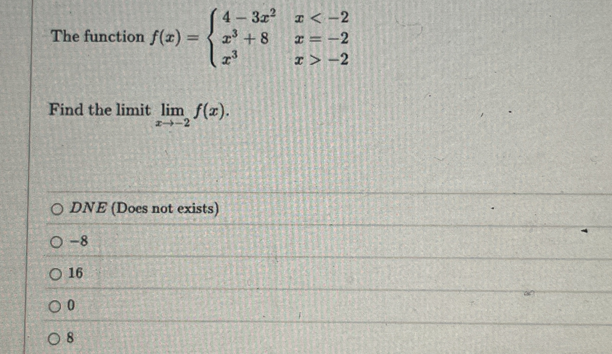 The function f ( x ) = { 4 - 3 x 2 , x < - 2 x 3