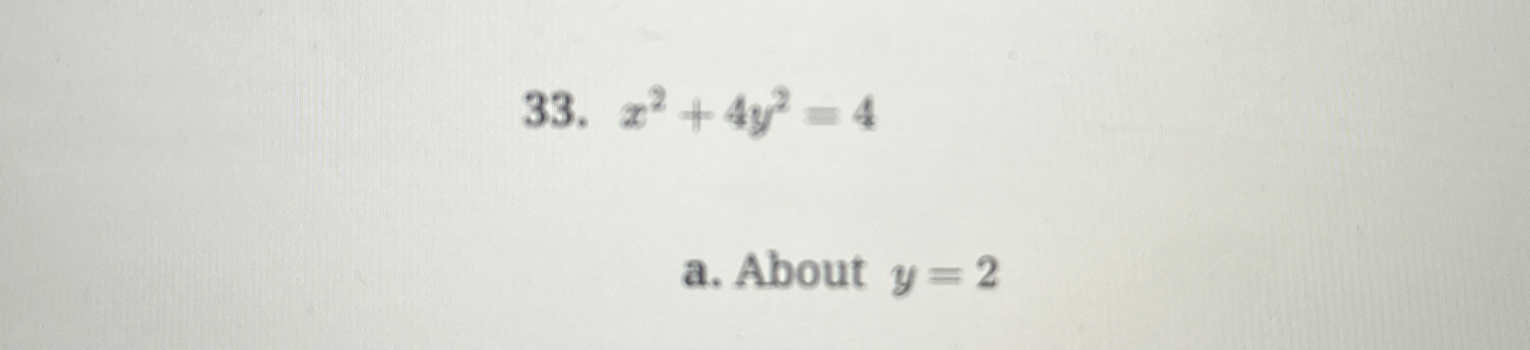 x 2 + 4 y 2 = 4 a . About y = 2