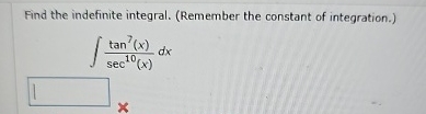 Find the indefinite integral. ( Remember the