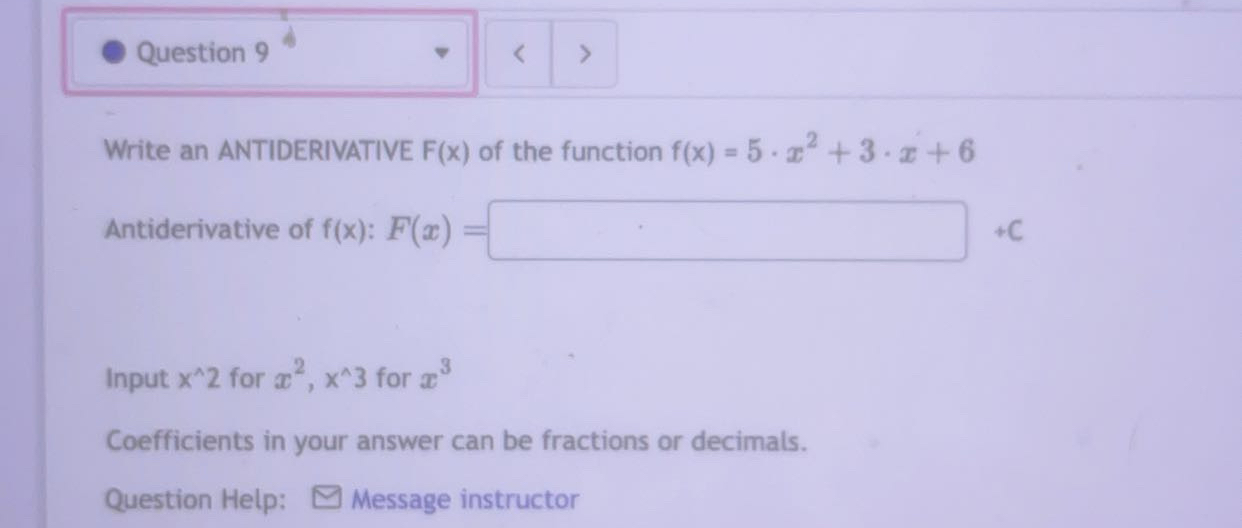 Write an ANTIDERIVATIVE F ( x ) of the function f