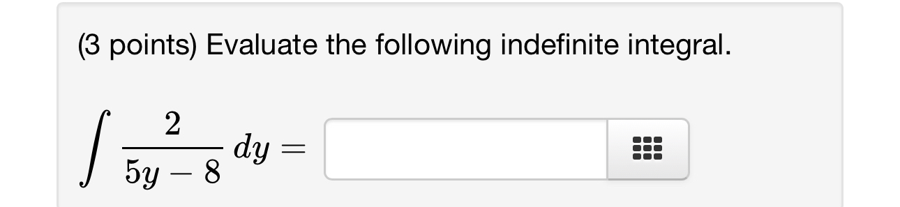 ( 3 points ) Evaluate the following indefinite