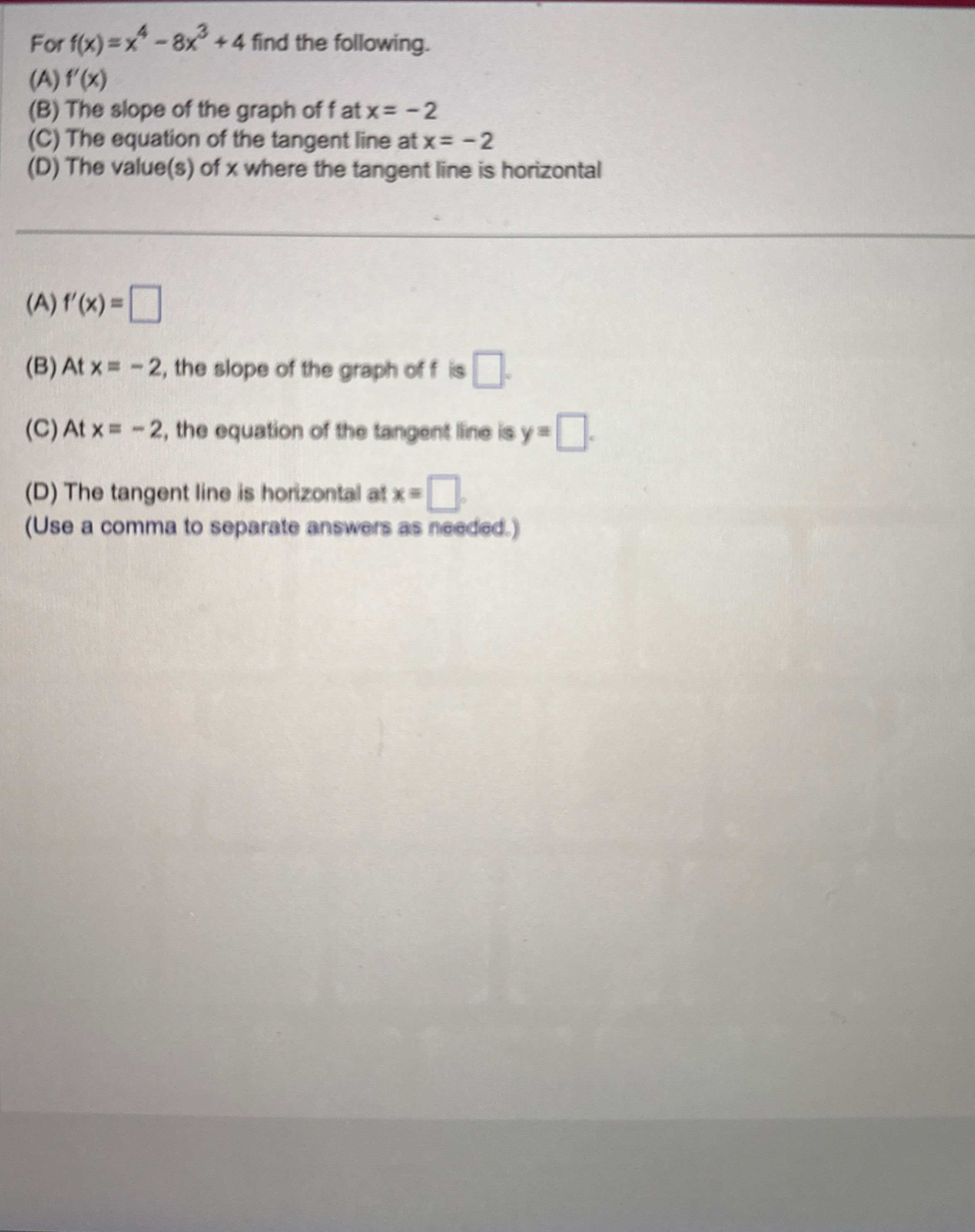 For f ( x ) = x 4 - 8 x 3 + 4 find the following.