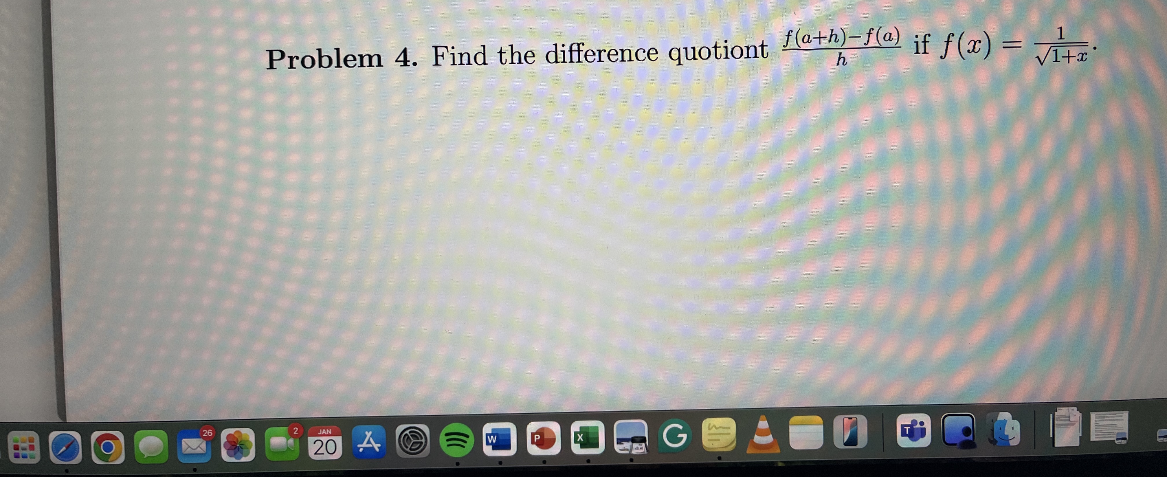 Problem 4 . Find the difference quotiont f ( a +