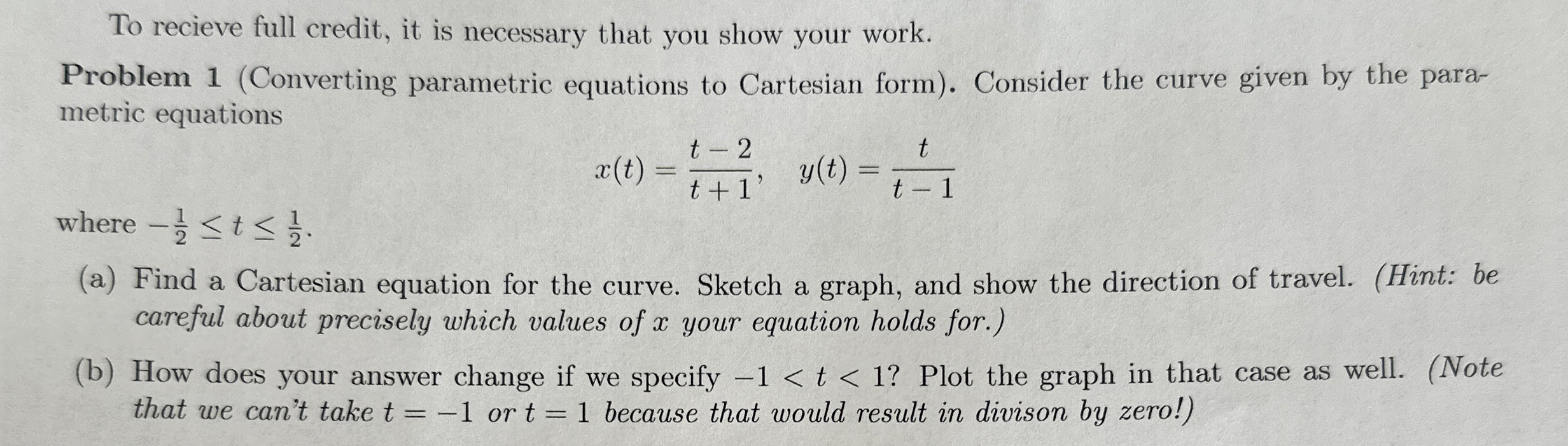 To recieve full credit, it is necessary that you