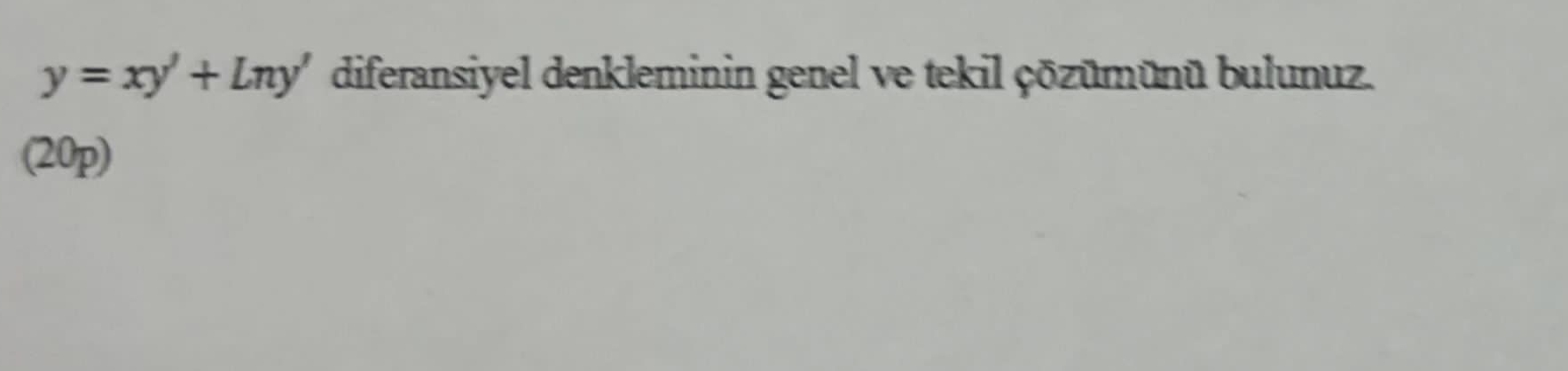 y = x y ' + L n y ' diferansiyel denkleminin