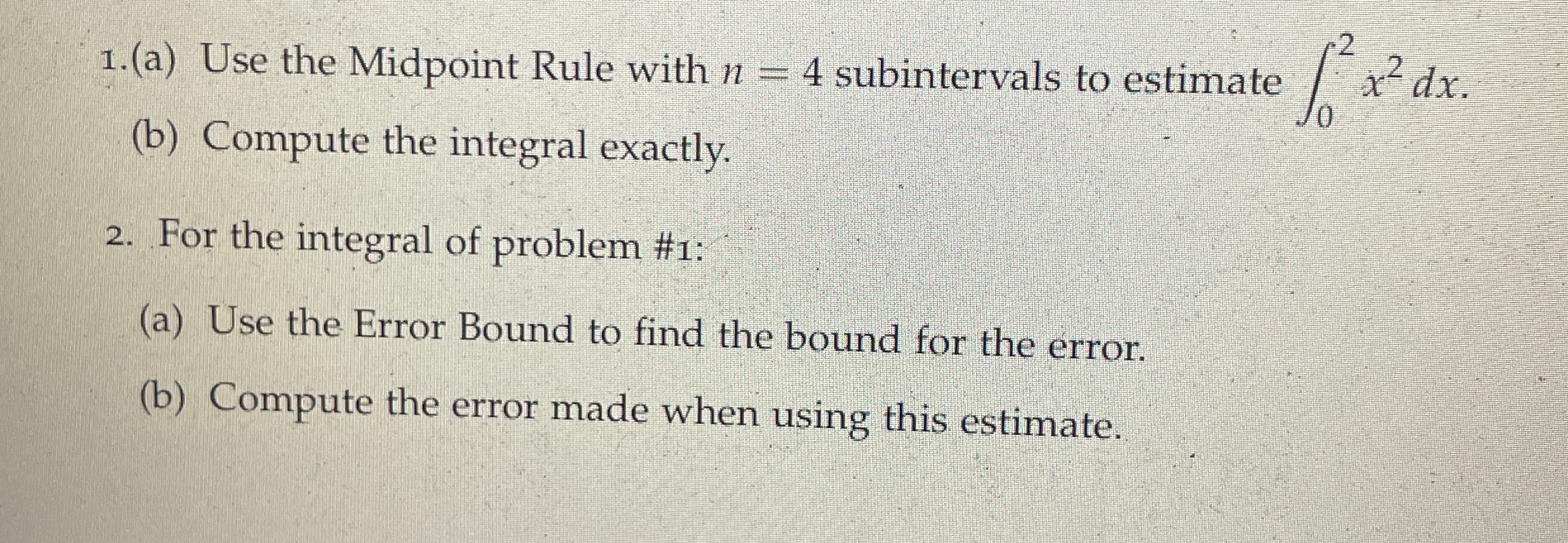 1 . ( a ) Use the Midpoint Rule with n = 4