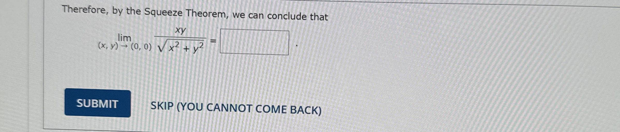 Therefore, by the Squeeze Theorem, we can