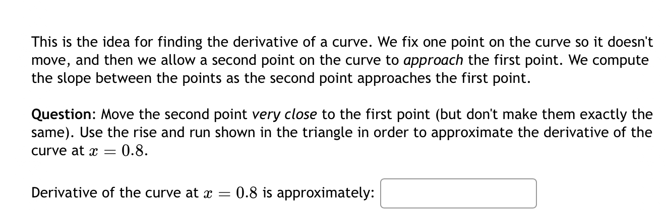 This is the idea for finding the derivative of a