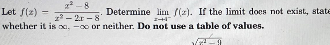 Let f ( x ) = x 2 - 8 x 2 - 2 x - 8 . Determine