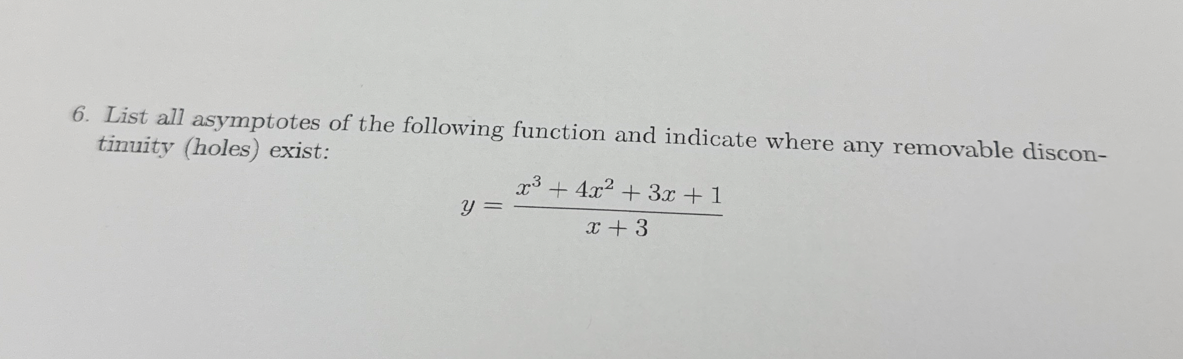 List all asymptotes of the following function and