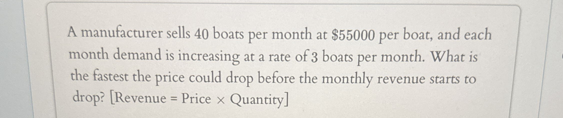 A manufacturer sells 4 0 boats per month at $ 5 5