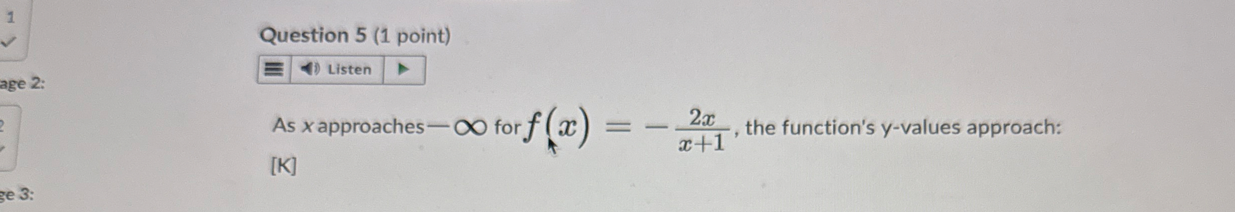 Question 5 ( 1 point ) As x approaches - for f (
